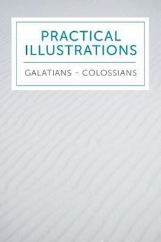 Paperback Practical Illustrations: Galatians-Colossians Book