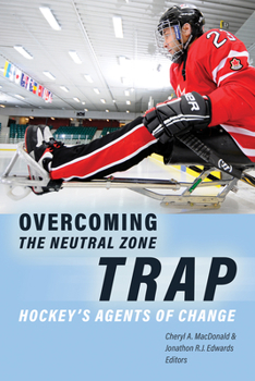 Paperback Overcoming the Neutral Zone Trap: Hockey's Agents of Change Book