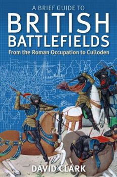 Paperback A Brief Guide To British Battlefields Book