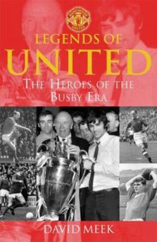 Paperback Legends of United: The Heroes of the Busby Era Book