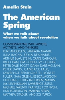 Paperback The American Spring: What We Talk about When We Talk about Revolution Book