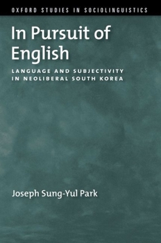 Hardcover In Pursuit of English: Language and Subjectivity in Neoliberal South Korea Book