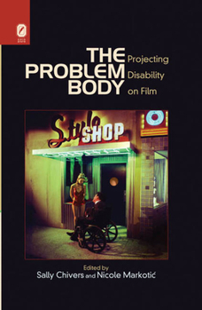 Hardcover The Problem Body: Projecting Disability on Film Book