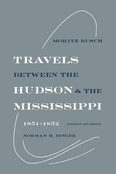 Paperback Travels Between the Hudson and the Mississippi: 1851-1852 Book