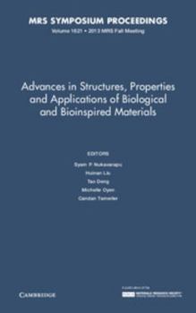 Hardcover Advances in Structures, Properties and Applications of Biological and Bioinspired Materials Book