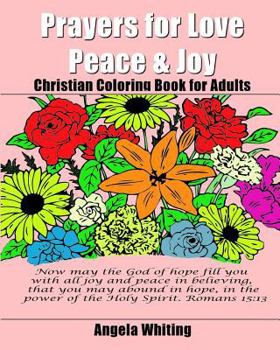 Paperback Prayers for Love, Peace, & Joy: Christian Coloring Book for Adults Book