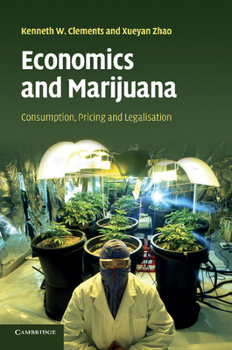 Paperback Economics and Marijuana: Consumption, Pricing and Legalisation Book