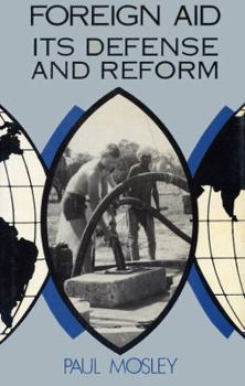 Hardcover Foreign Aid: Its Defense and Reform Book