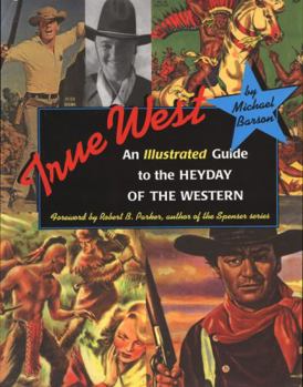 Paperback True West: An Illustrated Guide to the Heyday of the Western Book