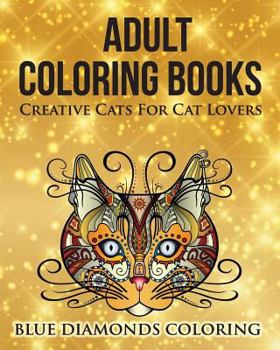 Paperback Creative Cats For Cat Lovers: Adult Coloring Book