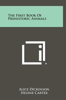 Hardcover The First Book of Prehistoric Animals Book