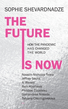 Paperback The Future Is Now: How the Pandemic Has Changed the World Book