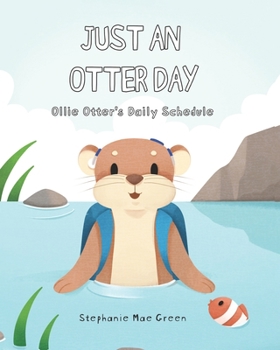 Paperback Just An Otter Day: Ollie Otter's Daily Schedule Book