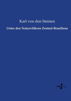 Paperback Unter den Naturvölkern Zentral-Brasiliens [German] Book