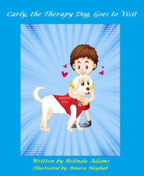 Paperback Carly, the Therapy Dog, Goes to Visit Book