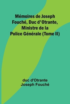 Paperback Mémoires de Joseph Fouché, Duc d'Otrante, Ministre de la Police Générale (Tome II) [French] Book