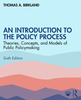 Paperback An Introduction to the Policy Process: Theories, Concepts, and Models of Public Policymaking Book