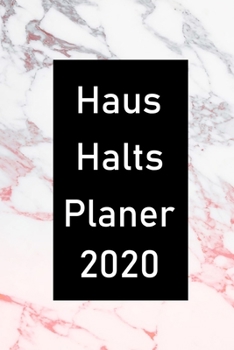 Haus Halts Planer 2020: Haus Halts Planer 2020 / zum Ausfüllen mit En und Ausgaben (German Edition)