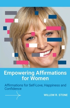 Paperback Empowering Affirmations for Women: Affirmations for Self-Love, Happiness and Confidence Book