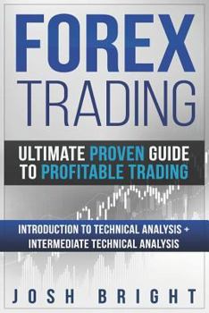Paperback Forex Trading: Ultimate Proven Guide to Profitable Trading: Introduction to Technical Analysis + Intermediate Technical Analysis Book