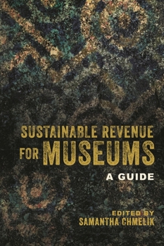 Hardcover Sustainable Revenue for Museums: A Guide Book