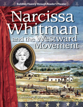 Narcissa Whitman and the Westward Movement - Book  of the Building Fluency Through Reader's Theater