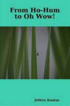 Paperback From Ho-Hum to Oh Wow! Book