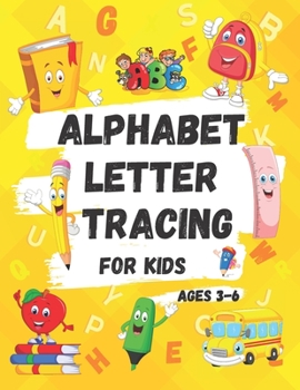 Paperback Alphabet Letter Tracing For Kids Ages 3-6: Workbook For Kindergarteners-Practice Writing And Preschool Learning Toddler Book. Book