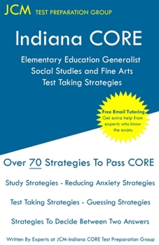 Paperback Indiana CORE Elementary Education Generalist Social Studies and Fine Arts - Test Taking Strategies: Indiana CORE 063 - Free Online Tutoring Book