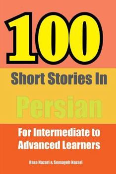 Paperback 100 Short Stories in Persian: For Intermediate to Advanced Persian Learners [Persian] Book