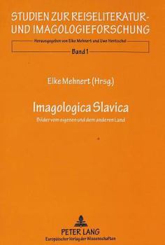 Paperback Imagologica Slavica: Bilder Vom Eigenen Und Dem Anderen Land [German] Book