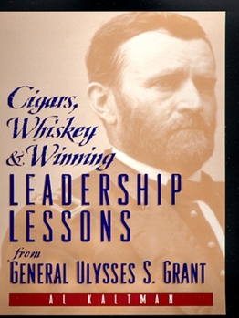 Paperback Cigars, Whiskey and Winning: Leadership Lessons from General Ulysses S. Grant Book