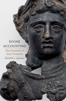 Divine Accounting: Theo-Economics in Early Christianity - Book  of the Synkrisis