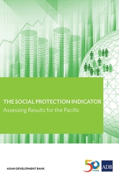 Paperback The Social Protection Indicator: Assessing Results for the Pacific Book