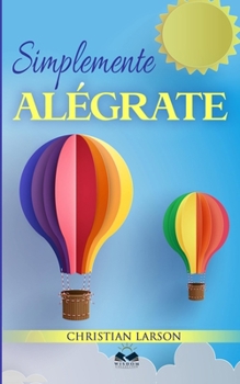 Paperback Simplemente Alegrate [Spanish] Book