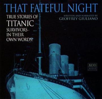 Audio CD That Fateful Night: True Stories of Titanic Survivors, in Their Own Words Book