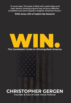 Hardcover Win.: The Candidate's Guide to Winning Back America Book