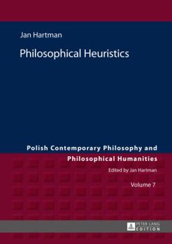 Hardcover Philosophical Heuristics: Translated by Ben Koschalka Book