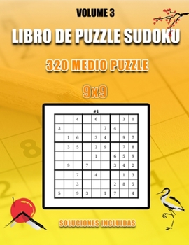 Paperback Libro De Puzzle Sudoku: 320 Medio Puzzle I 9x9 I Soluciones Incluidas I Volume 3: Muy Fácil, Fácil, Medio, Normal, Difícil para niños y adulto [Spanish] Book