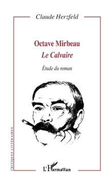 Octave Mirbeau: Le Calvaire Etude du roman (Critiques Littéraires) (French Edition)