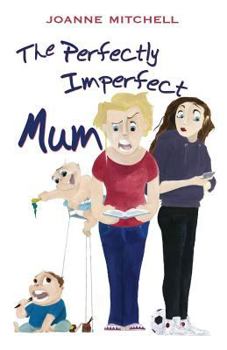 Paperback The Perfectly Imperfect Mum Book