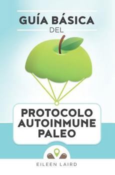 Paperback Guía básica del protocolo autoinmune paleo [Spanish] Book