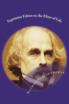 Paperback Septimius Felton or, the Elixir of Life Book