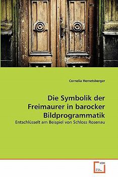 Paperback Die Symbolik der Freimaurer in barocker Bildprogrammatik [German] Book