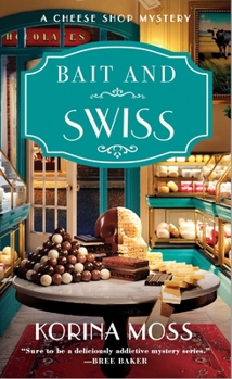 Mass Market Paperback Bait and Swiss: A Cheese Shop Mystery Book