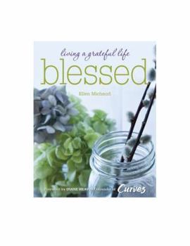 Hardcover Blessed: Living a Grateful Life Book