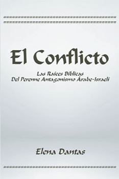 Paperback El Conflicto: Las Raíces Bíblicas Del Perenne Antagonismo Árabe-Israelí [Spanish] Book