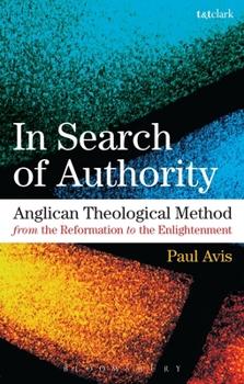 Paperback In Search of Authority: Anglican Theological Method from the Reformation to the Enlightenment Book