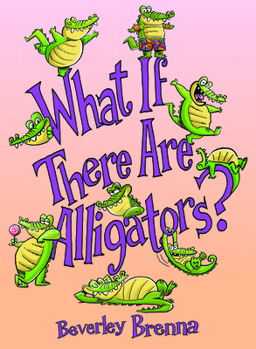 Paperback What If There Are Alligators Book