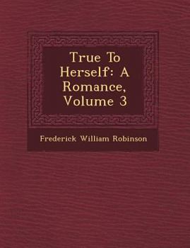 Paperback True to Herself: A Romance, Volume 3 Book